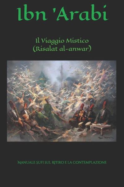 Cover for Ibn Arab · Il Viaggio Mistico (Risalat Al-Anwar) (Paperback Book) (2018)