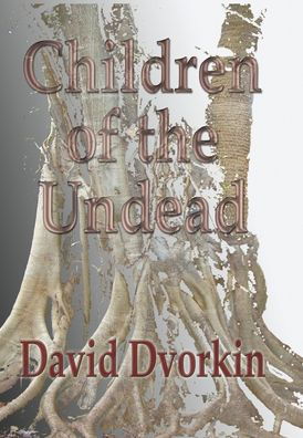 Cover for David Dvorkin · Children of the Undead (Hardcover bog) (2020)