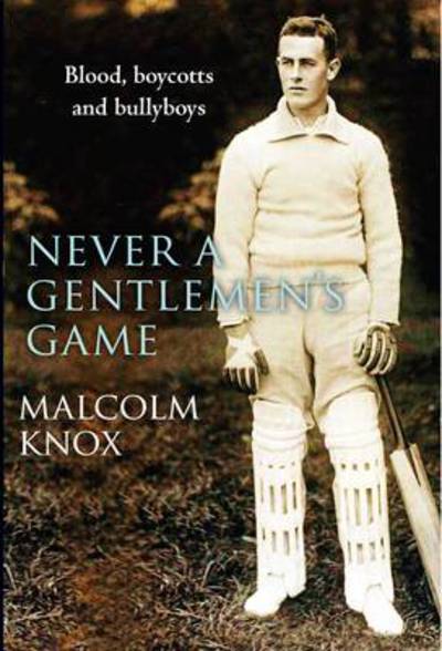 Cover for Malcolm Knox · Never a Gentlemen's Game (Paperback Book) (2013)