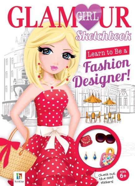 Cover for Hinkler Books · Learn To Be a Fashion Designer! Glamour Girl Sketchbook - Glamour Girl Designer Sketchbooks (Spiral Book) [Spi edition] (2013)