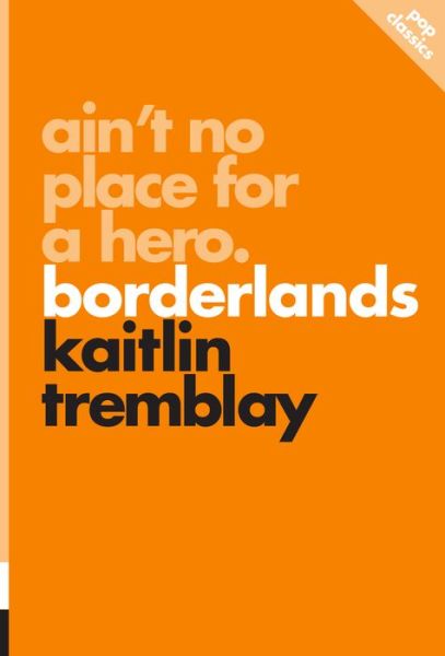 Cover for Kaitlin Tremblay · Ain't No Place for a Hero: Borderlands (Paperback Book) (2017)