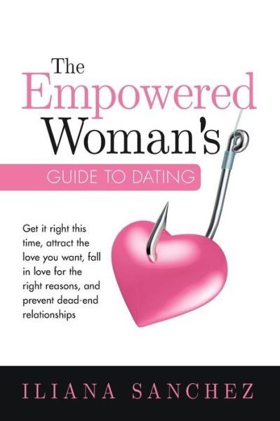 Cover for Iliana Sanchez · The Empowered Woman's Guide To Dating (Paperback Bog) (2018)