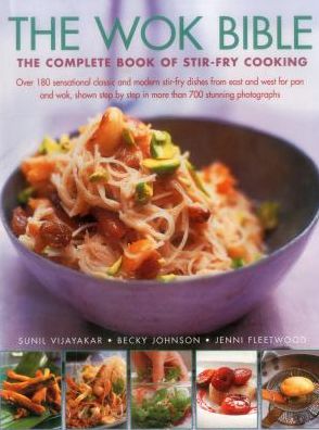 Cover for Sunil Vijayakar · The Wok Bible: The Complete Book of Stir-Fry Cooking (Hardcover Book) (2013)