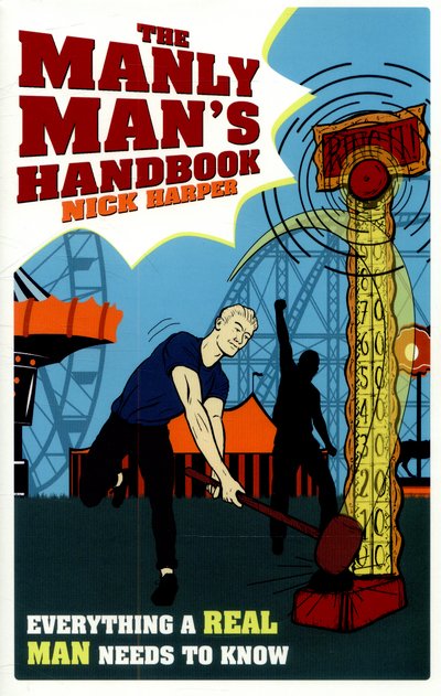 Cover for Nick Harper · The Manly Man's Handbook: Everything a Real Man Needs to Know (Gebundenes Buch) (2015)