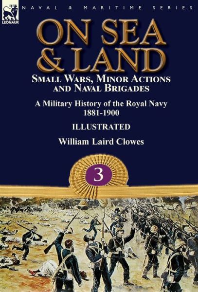 On Sea & Land - William Laird Clowes - Books - Oakpast - 9781782827641 - June 6, 2018