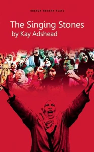 Cover for Adshead, Kay (Author) · The Singing Stones - Oberon Modern Plays (Pocketbok) (2015)