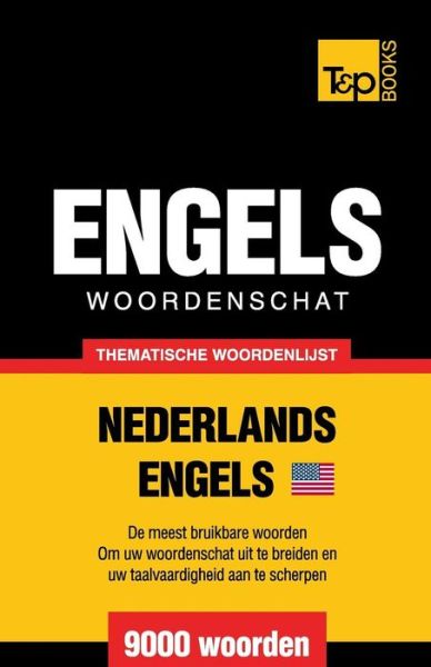 Cover for Andrey Taranov · Thematische woordenschat Nederlands-Amerikaans-Engels - 9000 woorden - Dutch Collection (Paperback Book) (2015)