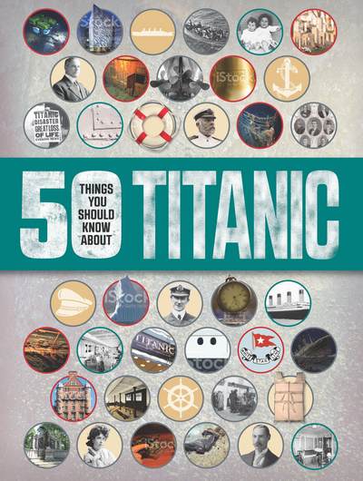 Cover for Sean Callery · 50 Things You Should Know About Titanic - 50 Things You Should Know About (Paperback Book) (2016)