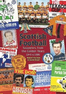 Cover for David Stuart · Scottish Football: Souvenirs from the Golden Years - 1946 to 1986 (Hardcover Book) (2021)