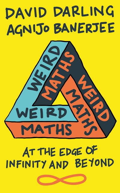 Cover for David Darling · Weird Maths: At the Edge of Infinity and Beyond (Taschenbuch) (2018)