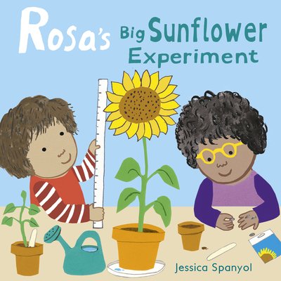 Cover for Jessica Spanyol · Rosa's Big Sunflower Experiment - Rosa's Workshop (Hardcover Book) (2020)