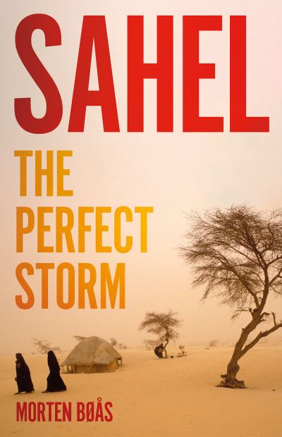 Cover for Morten Boas · Sahel: The Perfect Storm (Hardcover Book) (2025)