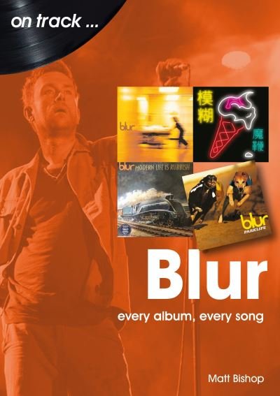 Cover for Matt Bishop · Blur On Track: Every Album, Every Song - On Track (Paperback Book) (2022)