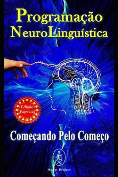 Cover for Marcus Deminco · Programação Neurolinguística. Começando pelo Começo ? Edição Especial (Pocketbok) (2019)