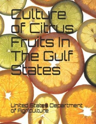 Cover for United States Department of Agriculture · Culture of Citrus Fruits in the Gulf States (Paperback Book) (2019)