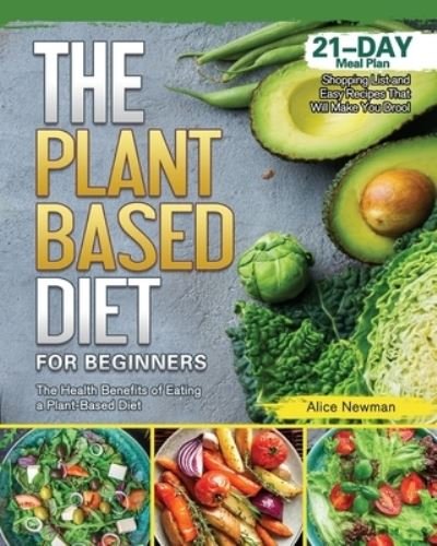 Cover for Alice Newman · The Plant-Based Diet for Beginners (Paperback Book) (2021)