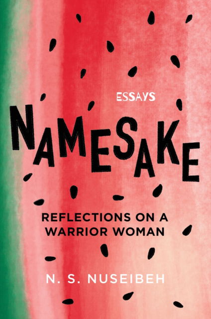 Cover for N.S. Nuseibeh · Namesake: Reflections on A Warrior Woman (Paperback Book) [Main edition] (2025)