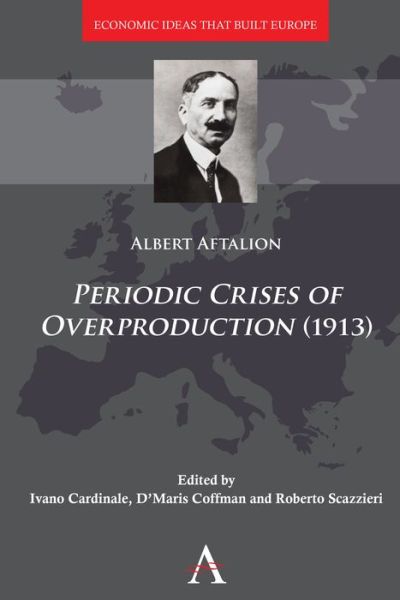 Cover for Albert Aftalion · Periodic Crises of Overproduction (1913) - Economic Ideas that Built Europe (Hardcover Book) (2026)