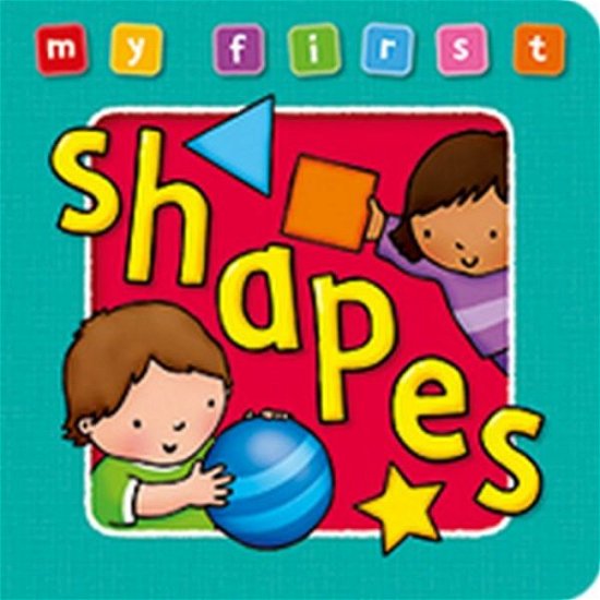 Cover for Sophie Giles · My First... Shapes - My First... (Board book) [Brdbk edition] (2009)