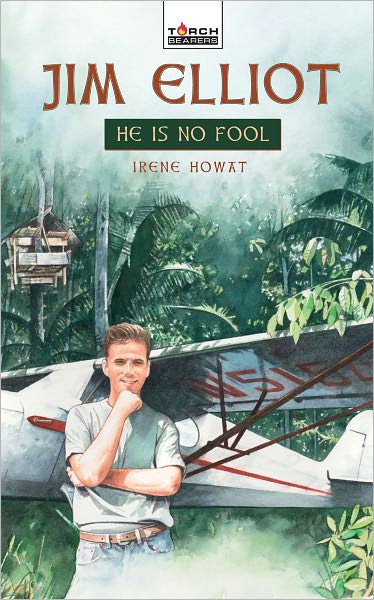 Cover for Irene Howat · Jim Elliot: He Is No Fool - Torchbearers (Paperback Book) [Revised edition] (2007)