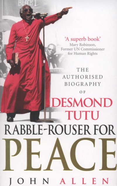 Cover for John Allen · Rabble-Rouser For Peace: The Authorised Biography of Desmond Tutu (Paperback Book) (2007)