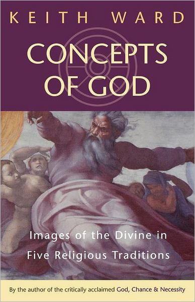 Cover for Keith Ward · Concepts of God: Images of the Divine in the Five Religious Traditions (Paperback Book) [2 Revised edition] (1998)