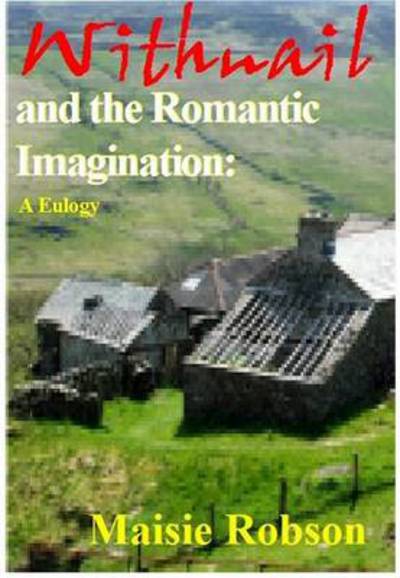 Cover for Maisie Robson · Withnail and the Romantic Imagination: A Eulogy (Paperback Book) (2010)