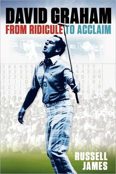 Cover for Russell James · David Graham - from Ridicule to Acclaim (Paperback Book) (2012)