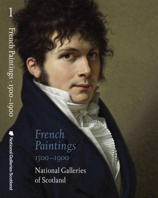 French Paintings 1500–1900 - Michael Clarke - Bøker - National Galleries of Scotland - 9781911054641 - 3. november 2023