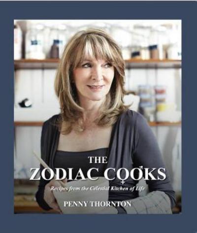 Cover for Penny Thornton · The Zodiac Cooks: Recipes from the Celestial Kitchen of Life (Taschenbuch) (2017)