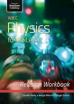 Cover for Gareth Kelly · WJEC Physics for A2 Level - Revision Workbook (Paperback Book) (2022)