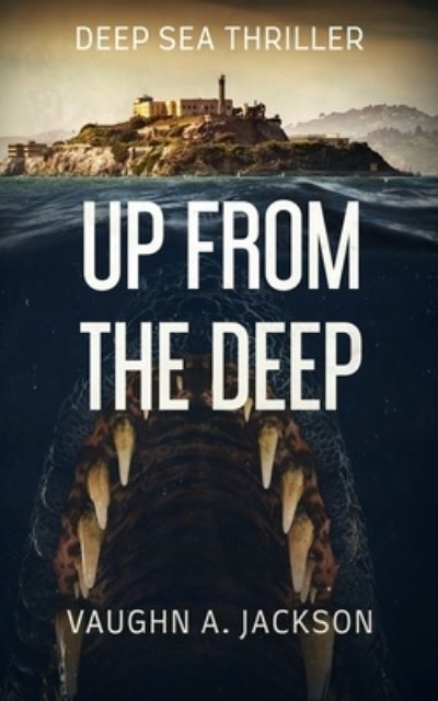 Up From The Deep - Vaughn A Jackson - Books - Severed Press - 9781922551641 - March 13, 2021