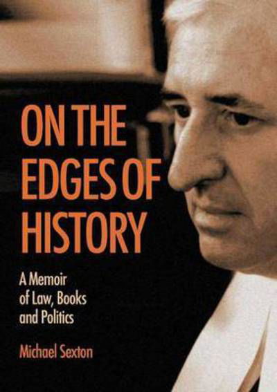 Cover for Michael Sexton · On the Edges of History: a Memoir of Law, Books and Politics (Pocketbok) (2015)