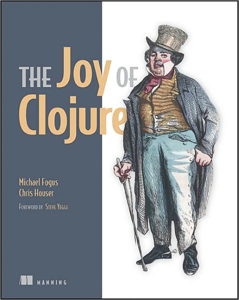 Cover for Michael Fogus · Joy of Clojure: Thinking the Clojure Way (Paperback Book) (2011)