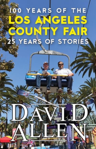 Cover for David Allen · 100 Years of the Los Angeles County Fair, 25 Years of Stories (Paperback Bog) (2022)