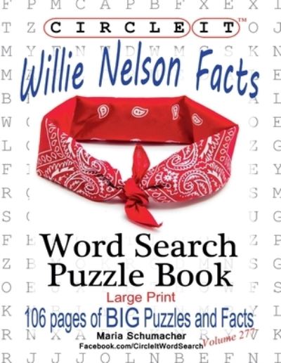 Cover for Lowry Global Media LLC · Circle It, Willie Nelson Facts, Word Search, Puzzle Book (Paperback Book) (2020)