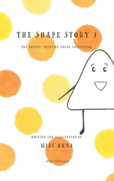 Cover for Anna Miss · The Shape Story 3 (Gebundenes Buch) (2020)