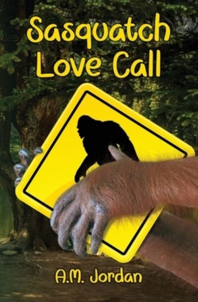 Cover for A. M. Jordan · Sasquatch Love Call (Book) (2022)