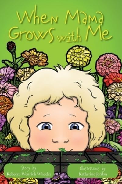 Cover for Rebecca Wenrich Wheeler · When Mama Grows with Me (Book) (2023)