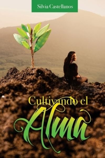 Cover for Silvia Castellanos · Cultivando el Alma (Paperback Book) (2017)