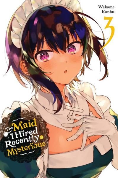 Cover for Wakame Konbu · The Maid I Hired Recently Is Mysterious, Vol. 3 - MAID I HIRED RECENTLY IS MYSTERIOUS GN (Taschenbuch) (2022)