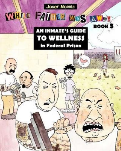 Cover for Josef Norris · An Inmate's Guide to Wellness in Federal Prison (Paperback Book) (2017)