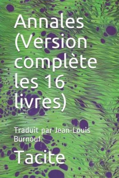 Annales (Version Compl te Les 16 Livres) - Tacite - Books - Independently Published - 9781981099641 - May 14, 2018