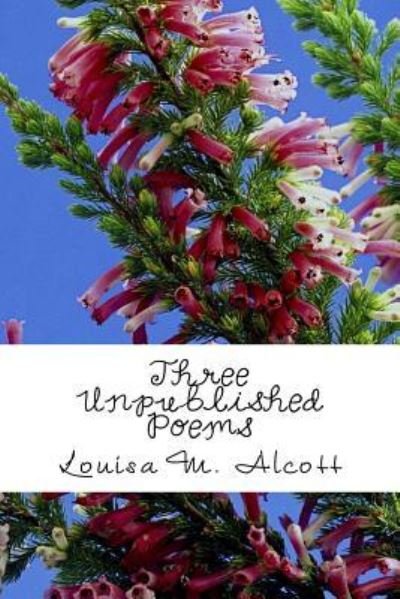 Cover for Louisa M Alcott · Three Unpublished Poems (Paperback Book) (2018)