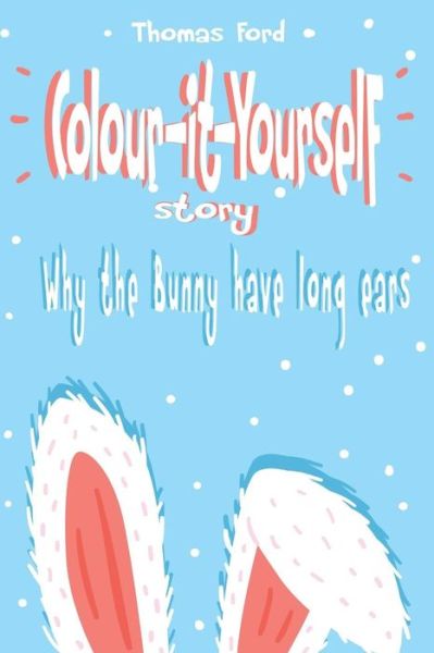 Cover for Thomas Ford · Why the Bunny have long ears (bedtime story with coloring pages) (Taschenbuch) (2018)