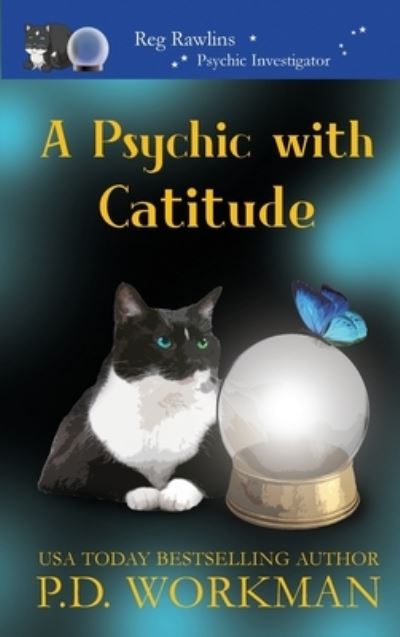 Cover for P D Workman · A Psychic with Catitude (Hardcover Book) (2019)