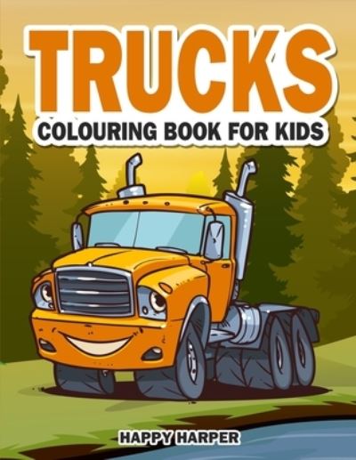 Trucks Colouring Book - Harper Hall - Kirjat - CBAB Press - 9781989543641 - sunnuntai 5. tammikuuta 2020