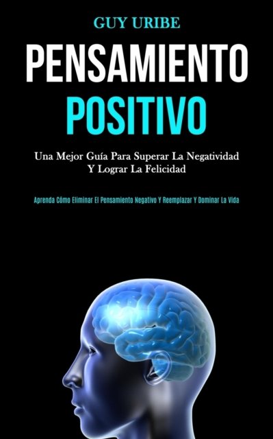 Cover for Guy Uribe · Pensamiento Positivo (Paperback Book) (2020)