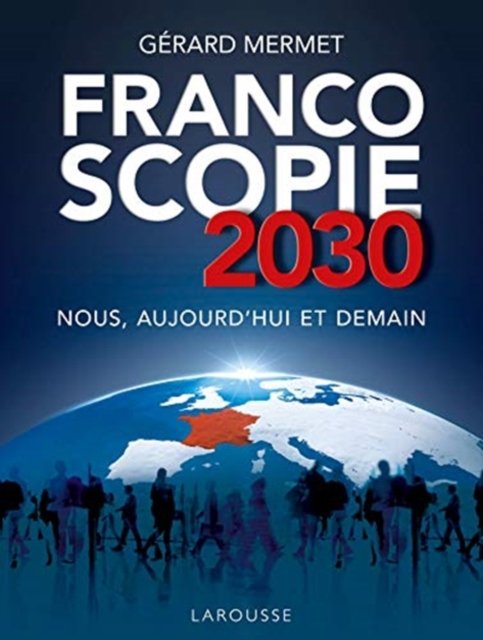 Cover for Gerard Mermet · Francoscopie 2030 Nous, aujourd'hui et demain (MERCH) (2018)