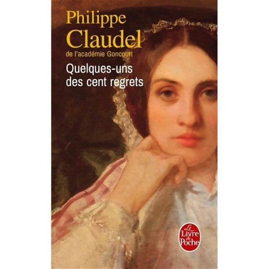Quelques-uns des cent regrets - Philippe Claudel - Kirjat - Le Livre de poche - 9782253070641 - keskiviikko 4. tammikuuta 2017